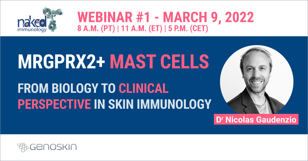 Webinar MRGPRX2+ Mast Cells : From Biology to Clinical Perspective in Skin Immunology