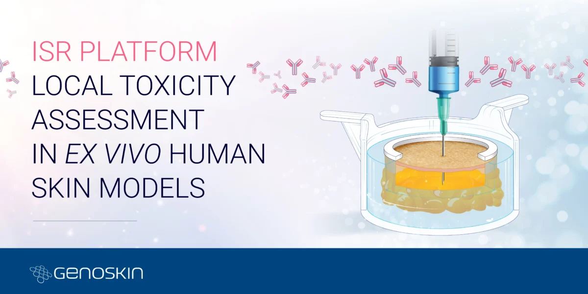 ISR Platform Toxicity pilot study Local toxicity assessment in ex vivo human skin models
